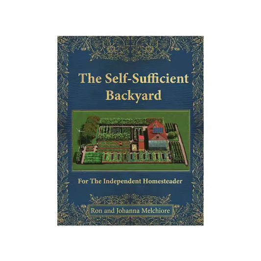 Self Sufficient Backyard Skill Book Full-Color Physical Book Life Off The Grids Skill Book For The Independent Homesteader