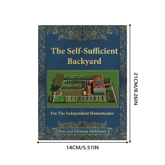 Self Sufficient Backyard Skill Book Full-Color Physical Book Life Off The Grids Skill Book For The Independent Homesteader